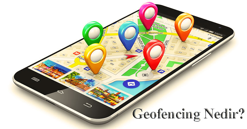 Geofencing nedir?