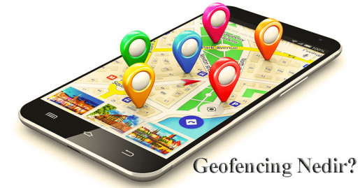 Geofencing nedir?